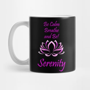 Be Calm Breathe and Be! Serenity Mug